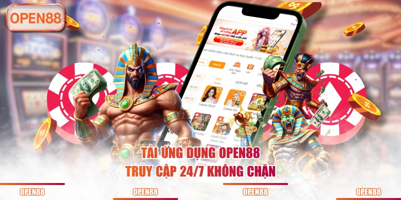 Tải ứng dụng OPEN88 truy cập 24/7 không chặn